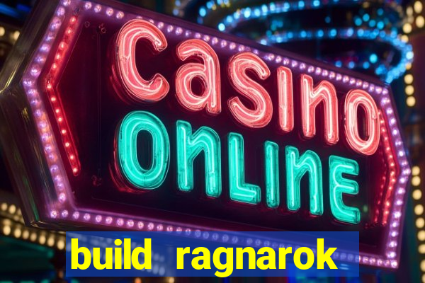 build ragnarok history reborn rag